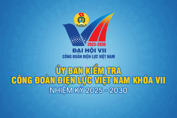 Ủy ban kiểm tra Công đoàn ĐLVN khóa VII, nhiệm kỳ 2025-2030
