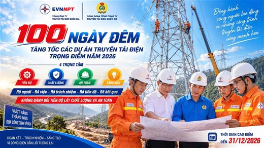 EVNNPT phát động “100 ngày đêm” tăng tốc các dự án truyền tải điện trọng điểm năm 2026