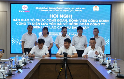 Công đoàn Công ty Điện lực Lào Cai tiếp nhận tổ chức Công đoàn và đoàn viên từ Công ty Điện lực Yên Bái sau sáp nhập