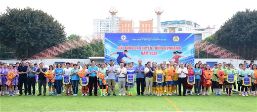 EVNHANOI Sôi nổi khai mạc Giải bóng đá truyền thống năm 2026