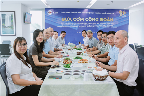 “Bữa cơm công đoàn” EVNICT: Ấm áp như cơm nhà