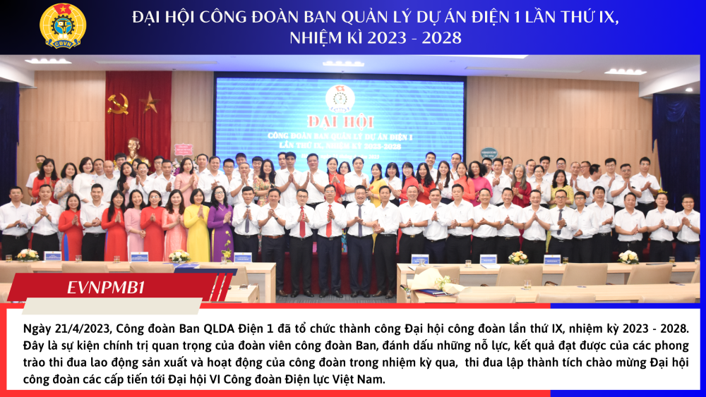 Tổ chức thành công của Đại hội công đoàn Ban QLDA Điện 1 lần thứ IX, nhiệm kỳ 2023 - 2028.