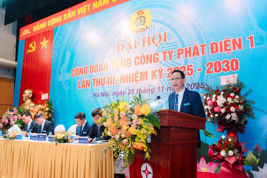 CÔNG ĐOÀN TỔNG CÔNG TY PHÁT ĐIỆN 1 TỔ CHỨC THÀNH CÔNG ĐẠI HỘI LẦN THỨ III, NHIỆM KỲ 2025 - 2030 11