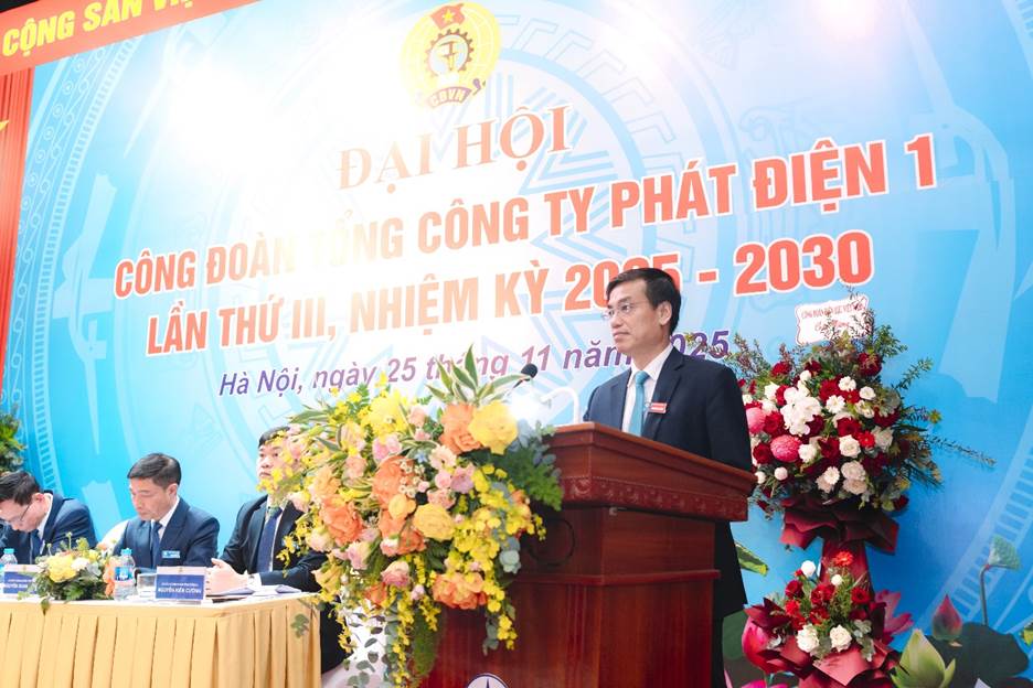 CÔNG ĐOÀN TỔNG CÔNG TY PHÁT ĐIỆN 1 TỔ CHỨC THÀNH CÔNG ĐẠI HỘI LẦN THỨ III, NHIỆM KỲ 2025 - 2030 13