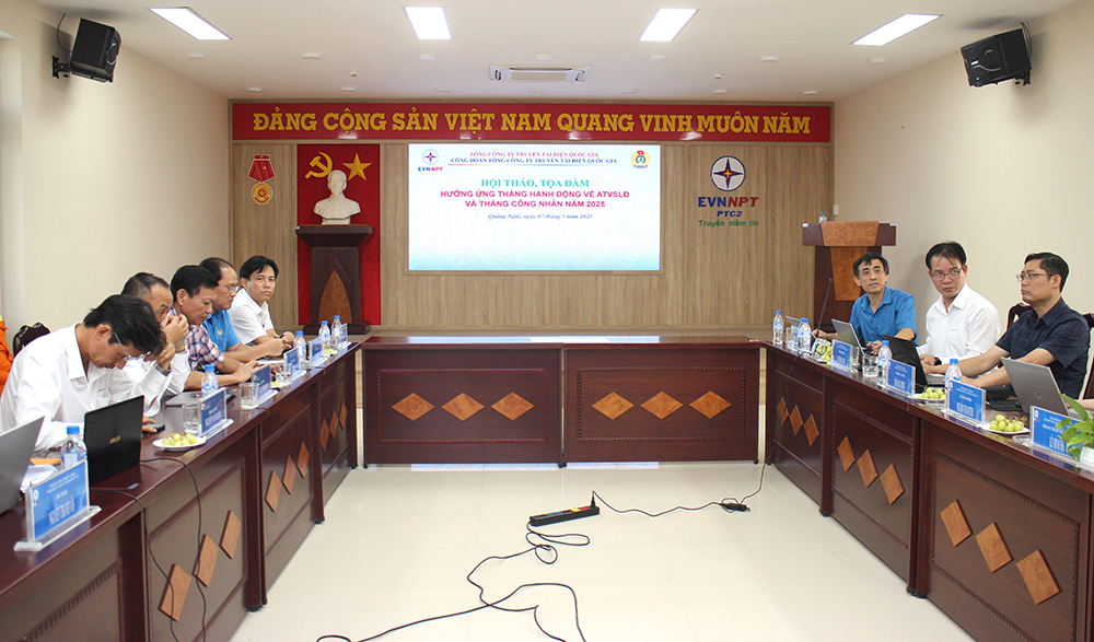 Tổng công ty Truyền tải điện Quốc gia tổ chức hội thảo, tọa đàm Tháng Công nhân và Tháng hành động về ATVSLĐ năm 2025 tại khu vực miền Trung