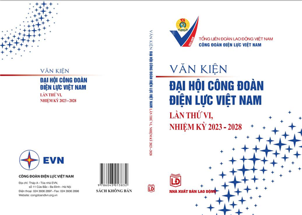 Văn kiện Đại hội Công đoàn Điện lực Việt Nam lần thứ VI, nhiệm kỳ 2023 - 2028