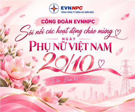 Công đoàn EVNNPC sôi nổi các hoạt động chào mừng Ngày Phụ nữ Việt Nam 20/10