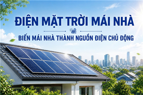 EVNHANOI: Điện mặt trời mái nhà, biến mái nhà thành nguồn điện chủ động