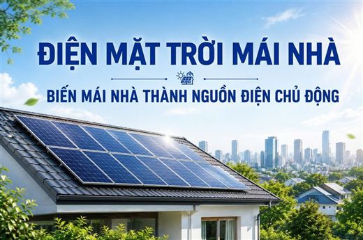 EVNHANOI: Điện mặt trời mái nhà, biến mái nhà thành nguồn điện chủ động