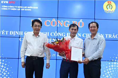  Công bố Quyết định Chủ tịch Công đoàn chuyên trách Công đoàn cơ sở Công ty Điện lực An Giang