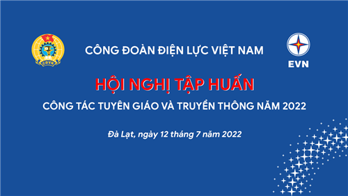 Nâng cao nghiệp vụ tuyên giáo, truyền thông cho cán bộ Công đoàn các cấp