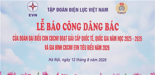 LỄ BÁO CÔNG DÂNG BÁC – LAN TỎA TRUYỀN THỐNG HIẾU HỌC VÀ GIÁ TRỊ GIA ĐÌNH EVN