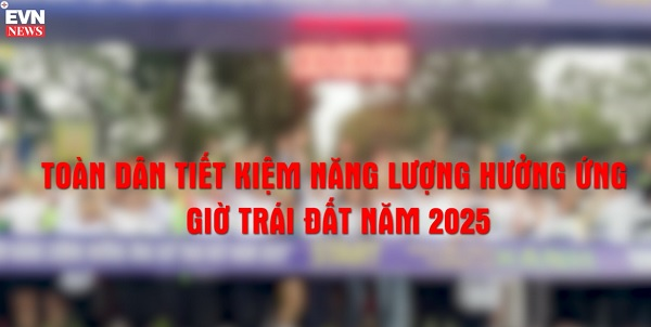 Toàn dân tiết kiệm năng lượng hưởng ứng giờ Trái đất năm 2025