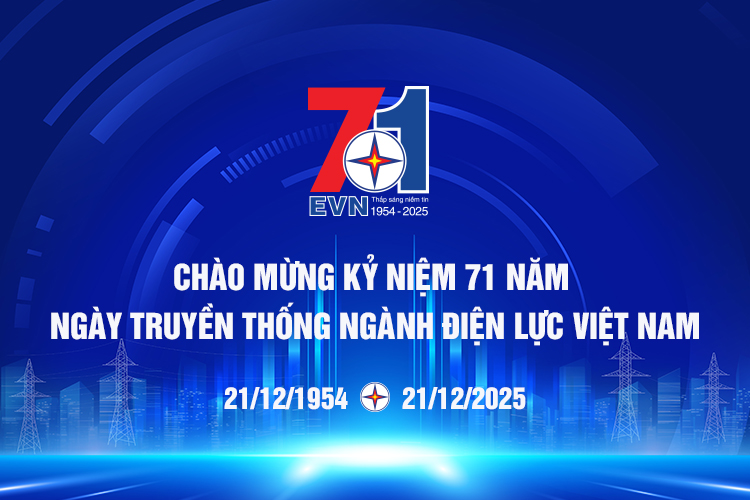 Chào mừng kỷ niệm 71 năm ngày truyền thống ngành Điện lực Việt Nam