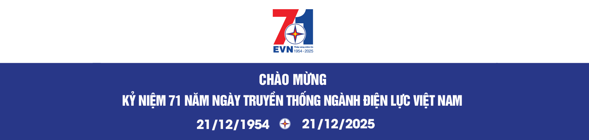 KỶ NIỆM 71 NĂM NGÀY TRUYỀN THỐNG NGÀNH ĐIỆN LỰC VIỆT NAM