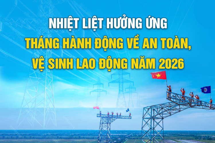 Nhiệt liệt hưởng ứng Tháng hành động về an toàn, vệ sinh lao động năm 2026