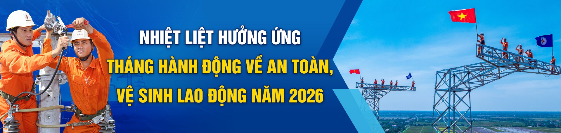 Nhiệt liệt hưởng ứng Tháng hành động về an toàn, vệ sinh lao động năm 2026