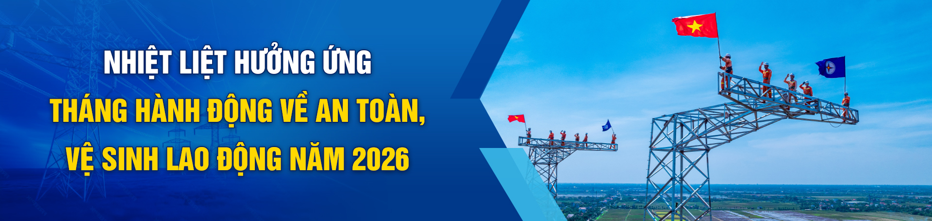 Nhiệt liệt hưởng ứng Tháng hành động về an toàn, vệ sinh lao động năm 2026