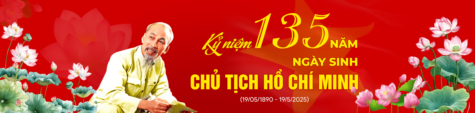 Kỷ niệm 135 năm ngày sinh Chủ tịch Hồ Chí Minh 19/05/1890 - 19/05/2025