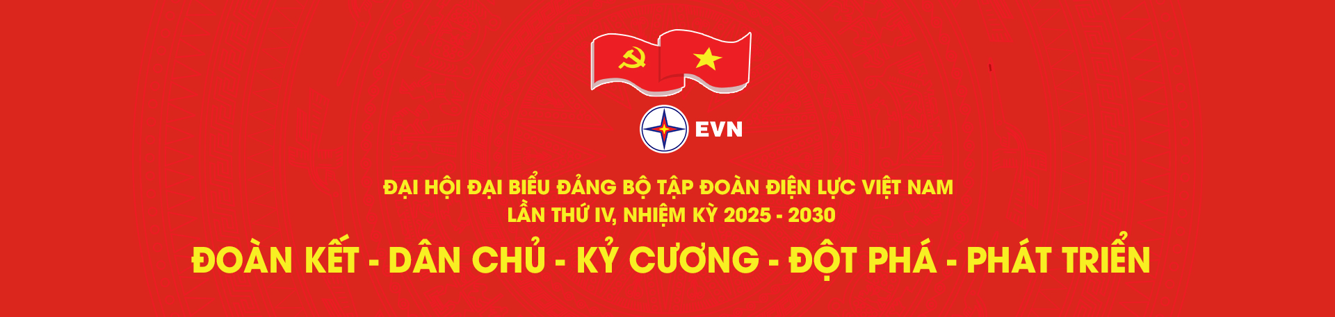ĐẠI HỘI ĐẠI BIỂU ĐẢNG BỘ TẬP ĐOÀN ĐIỆN LỰC VIỆT NAM LẦN THỨ IV, NHIỆM KỲ 2025 - 2030