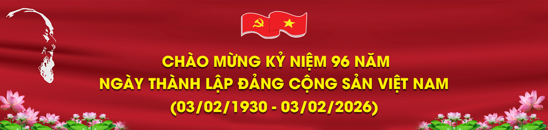 Chào mừng kỷ niệm 96 năm ngày thành lập Đảng cộng sản Việt Nam (03/02/1930 - 03/02/2026)